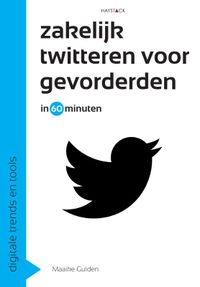 Digitale trends en tools in 60 minuten: Zakelijk twitteren voor gevorderden in 60 minuten