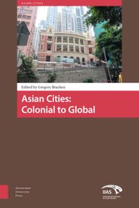 Asian Cities: from Colonial to Global