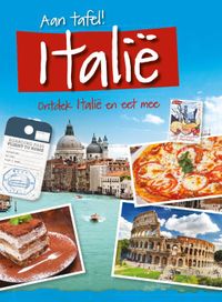 Aan tafel!: Ontdek Italië en eet mee