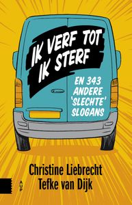 Ik verf tot ik sterf door Christine Liebrecht & Tefke van Dijk