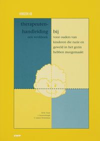 Therapeutenhandleiding bij een werkboek voor ouders van kinderen die ruzie en geweld in het gezin hebben meegemaakt (Reeks:Horizon 4B)