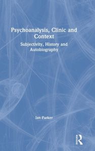 Psychoanalysis, Clinic and Context