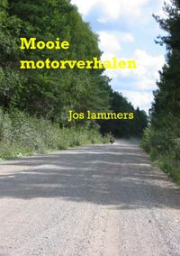 Mooie motorverhalen door Jos Lammers
