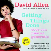 Getting Things Done voor een nieuwe generatie door David Allen & Mark Wallace