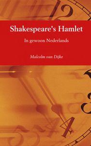 Shakespeare's Hamlet door Malcolm van Dijke