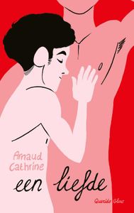 Een liefde door Arnaud Cathrine