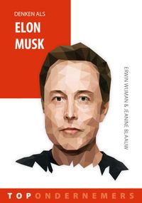 Denken als Elon Musk door Jeanine Blaauw & Erwin Wijman