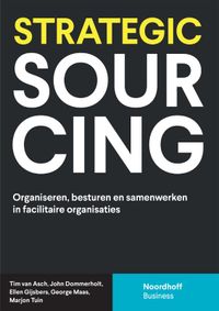 Strategic Sourcing door Tim van Asch & John Dommerholt & George Maas & Marjon Tuin & Ellen Gijsbers
