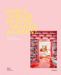 Who's afraid of pink, orange and green? door Iris De Feijter & Irene Schampaert