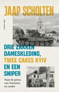 Drie zakken dameskleding, twee cakes Kyiv en een sniper door Jaap Scholten