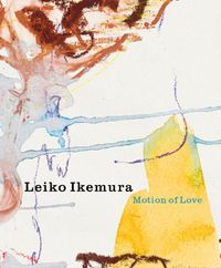 Leiko Ikemura  Motion of Love