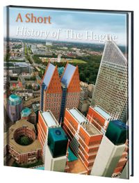 A short history of The Hague door Robert van Lit & Chris Nigten & Michiel van der Mast