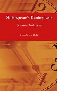 Shakespeare's Koning Lear door Malcolm van Dijke