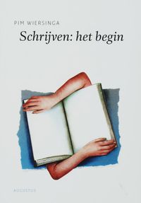 De schrijfbibliotheek Schrijven : het begin door Pim Wiersinga