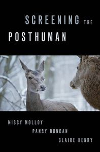 Screening the Posthuman