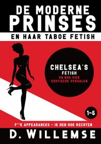 De moderne prinses en haar taboe fetish: Chelsea's fetish en nog vier erotische verhalen