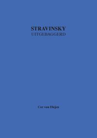 Stravinsky Uitgebaggerd