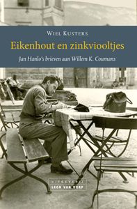 Eikenhout en zinkviooltjes    Jan Hanlo's brieven aan Willem K. Coumans.