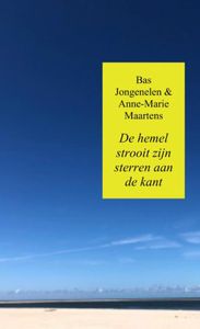 De hemel strooit zijn sterren aan de kant door Bas Jongenelen & Anne-Marie Maartens