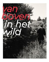 Van Boven in het wild door Yvette van Boven & Oof Verschuren