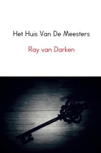 Het Huis Van De Meesters door Ray van Darken