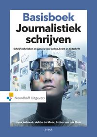 Basisboek Journalistiek schrijven door Esther van der Meer & Addie de Moor & Hernk Asbreuk