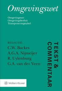 Tekst & Commentaar Omgevingswet - 2 banden door C.W. Backes, A.G.A. Nijmeijer, R. Uylenburg & G.A. van der Veen (red.)