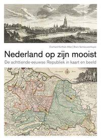 Nederland op zijn mooist door Bram Vannieuwenhuyze & Everhard Korthals Altes