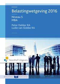 Belastingwetgeving 2016 (e-book) door Peter Dekker & Ludie van Slobbe