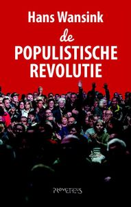 De populistische revolutie door Hans Wansink