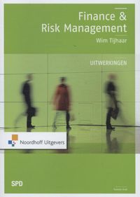 Finance en Riskmanagement uitwerkingen Tijhaar, Finance en Riskmanagement uitwerkingen