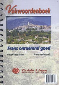 Nederlands-Frans / Frans-Nederlands: Vakwoordenboek Frans onroerend goed