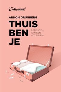 Thuis ben je door Arnon Grunberg