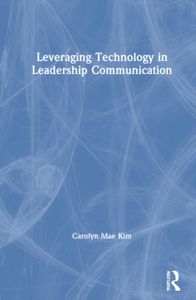 Leveraging Technology in Leadership Communication
