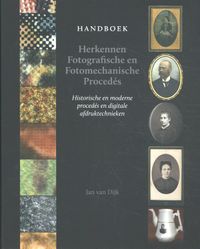 Handboek herkennen fotografische en fotomechanische procedés door Jan van Dijk