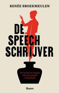 De speechschrijver door Renée Broekmeulen & Rob van Dullemen