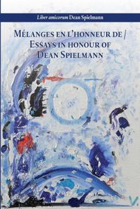 Mélanges en lhonneur de / Essays in honour of Dean Spielmann