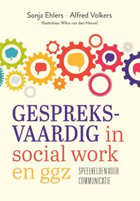 Gespreksvaardig in social work en ggz door Sonja Ehlers & Alfred Volkers