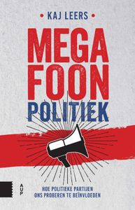 Megafoonpolitiek door Kaj Leers