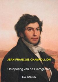 Jean François Champollion door Eg Sneek