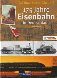 175 Jahre Eisenbahn in Deutschland: Die illustrierte Chronik