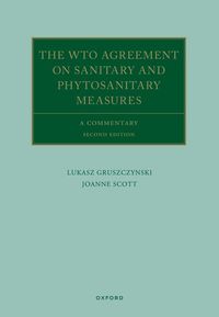 The WTO Agreement on Sanitary and Phytosanitary Measures