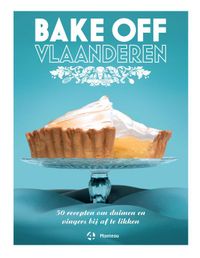 Bake Off Vlaanderen door Karen van Winkel & Sieglinde Michiel & Lynn de Schuyter