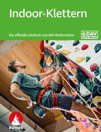 Indoor-Klettern - Offizielle Lehrbuch zum DAV Kletterschein