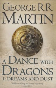 A Song of Ice and Fire: Dance with Dragons: Dreams and Dust