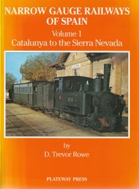 Narrow Gaige Railways of Spain Volume 1
