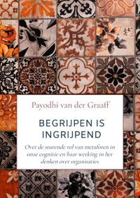 Begrijpen is Ingrijpend door Payodhi van der Graaff