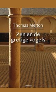 Thomas Merton, Zen en de gretige vogels