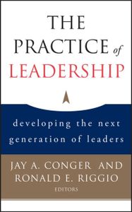 Conger, J: Practice of Leadership