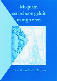 Middelnederlandse tekstedities: Mi quam een schoon geluit in mijn oren